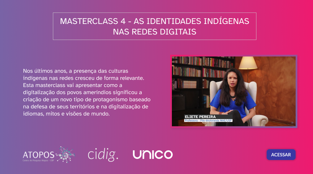 Masterclass 4 - As Identidades Indígenas nas Redes Digitais